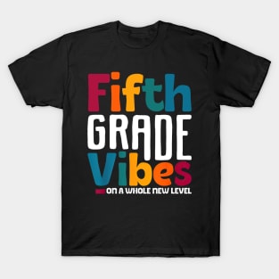 Fifth Grade Vibes On A Whole New Level Back To School T-Shirt